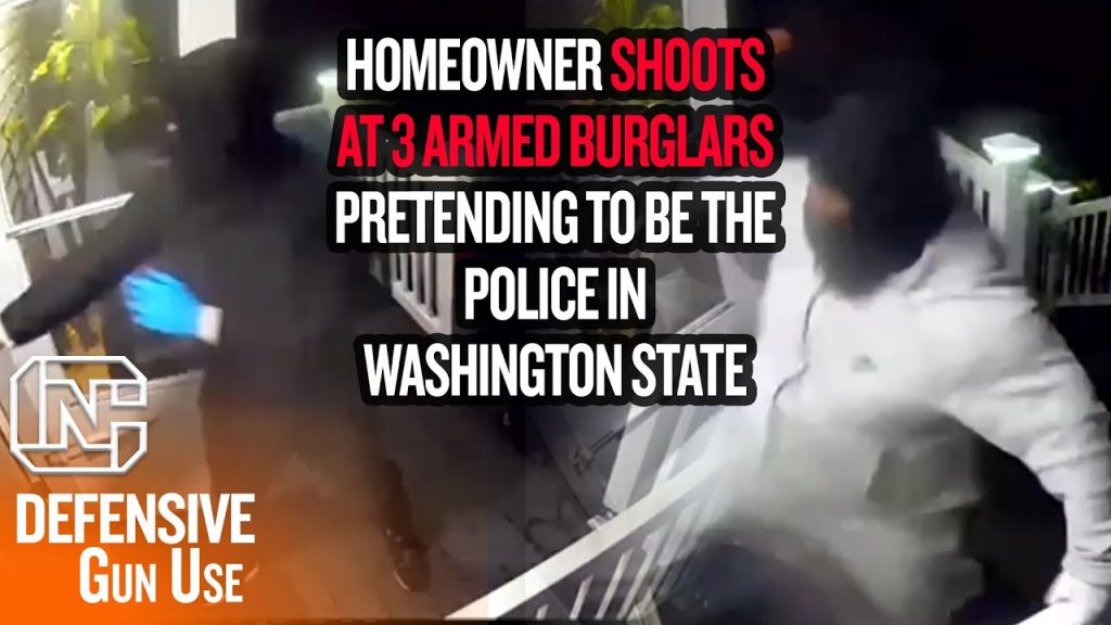 Armed  Homeowner Shoots At 3 Armed Burglars Pretending To Be The Police In Washington State