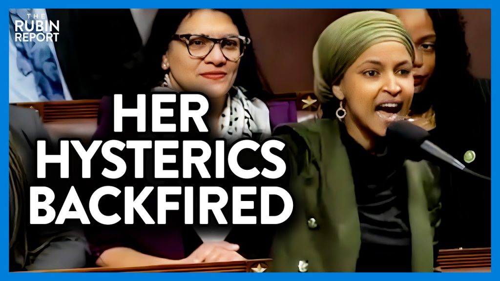 Ilhan Omar’s Absolutely Hysterical Speech Backfires for Rashida Tlaib