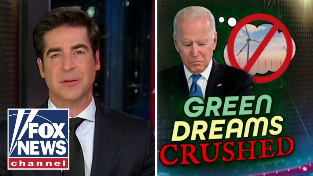 Jesse Watters: Biden’s Green New Deal is falling apart