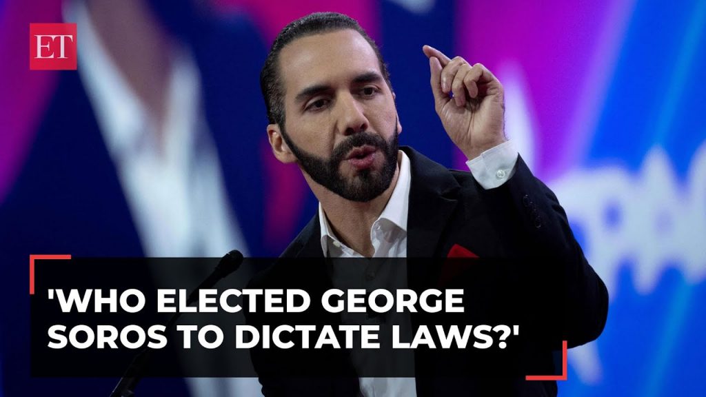 Who elected George Soros to dictate laws?’: El Salvador President Bukele blasts global elites