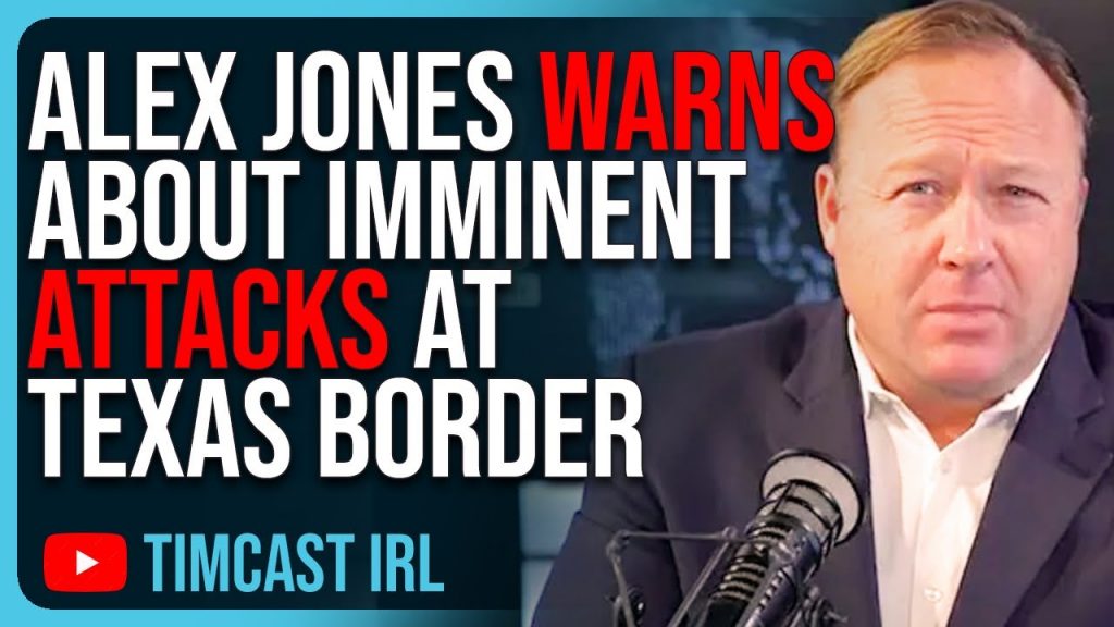 Alex Jones WARNS About IMMINENT Attacks At Texas Border, Possible False Flag