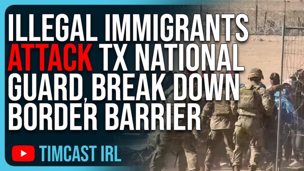 Illegal Immigrants ATTACK TX National Guard, BREAK DOWN Border Barrier, INVASION