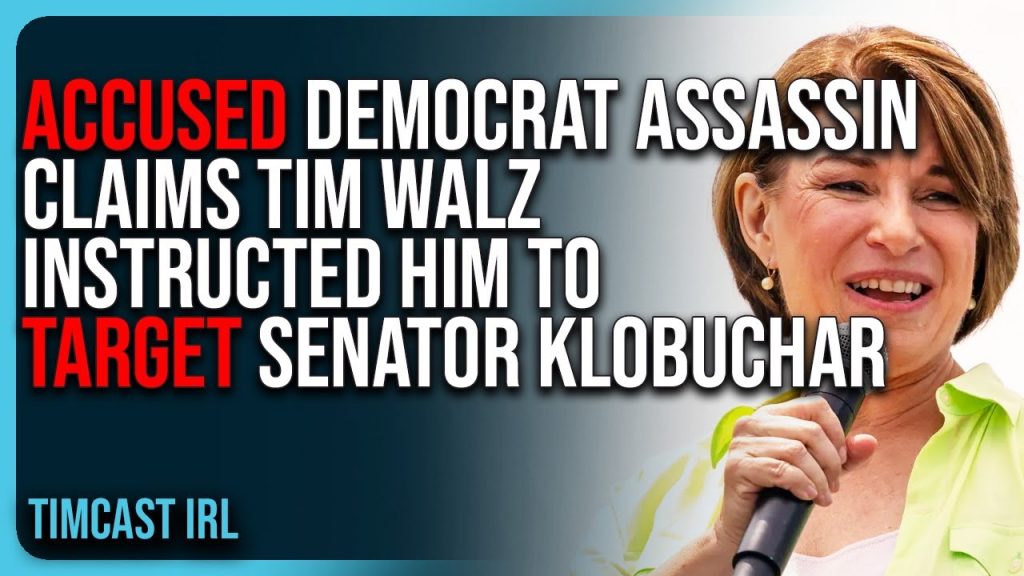 Accused Democrat Assassin Claims Tim Walz INSTRUCTED HIM To TARGET Senator Klobuchar Accused Democrat Assassin Claims Tim Walz INSTRUCTED HIM To TARGET Senator Klobuchar