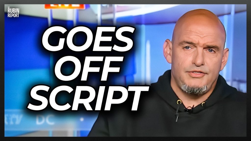 Democrats Outraged as John Fetterman Abandons Idiotic Talking Points