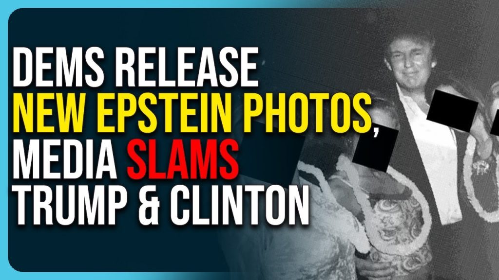 Dems Release New Epstein Photos, Media Slams Trump & Clinton