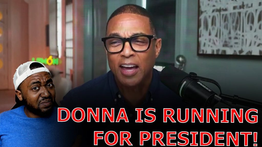 Delusional Don Lemon Declares He MAY RUN For President As Democrats Demand STRAIGHT White Male!